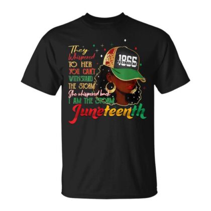Junenth I Am The Storm Black Black History Girl T-Shirt